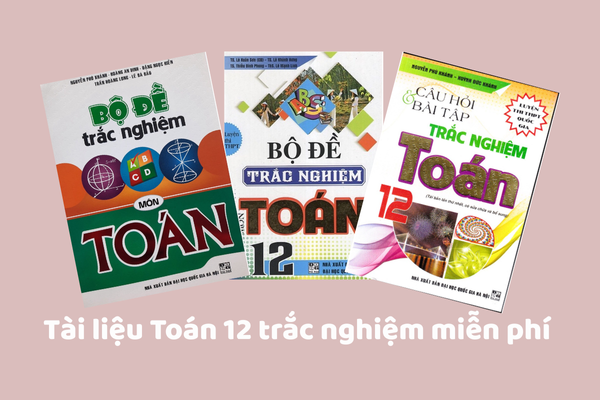 Tài liệu Toán 12 trắc nghiệm miễn phí