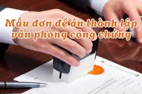 Mẫu đề án thành lập văn phòng công chứng