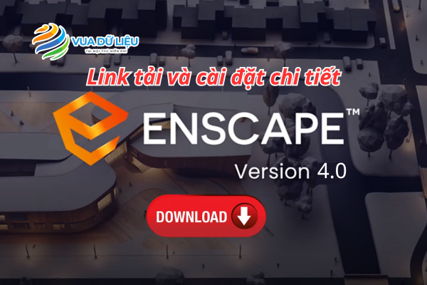 Link tải và cài đặt chi tiết Enscape 4.0 miễn phí
