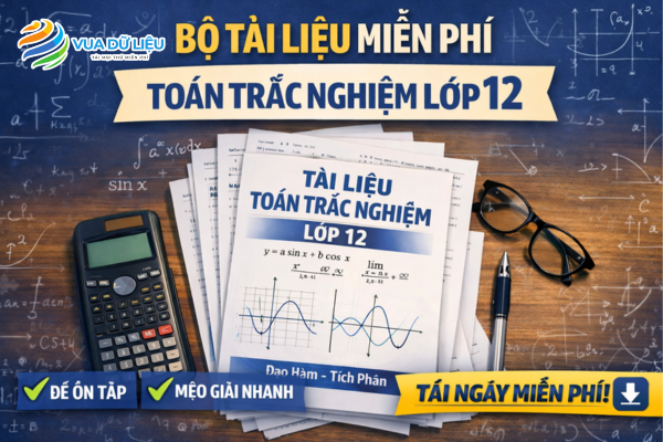 Download Bộ Tài Liệu Trắc Nghiệm Toán 12 Chi Tiết Link tải file tài liệu trắc nghiệm 12 miễn phí