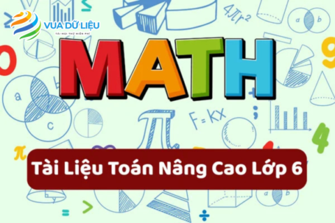 Tải tài liệu toán nâng cao lớp 6​ miễn phí, chi tiết